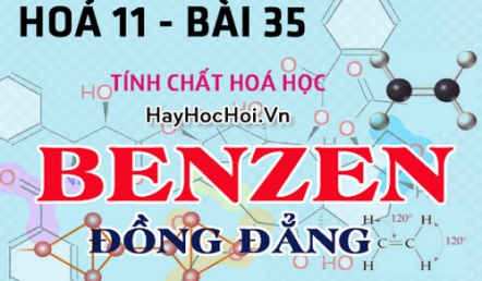 Tính chất hoá học của Benzen, đồng đẳng Toluen và Hidrocacbon thơm - hoá 11 bài 35